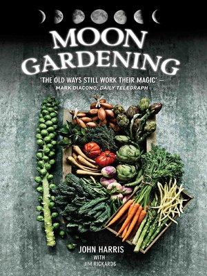 cover image of Moon Gardening--Ancient and Natural Ways to Grow Healthier, Tastier Food